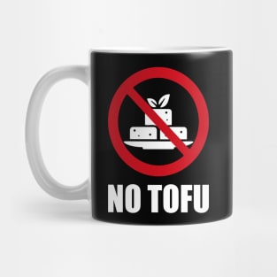 NO Tofu - Anti series - Nasty smelly foods - 12A Mug